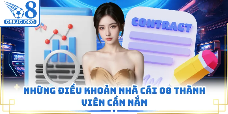 Những điều khoản nhà cái O8 thành viên cần nắm